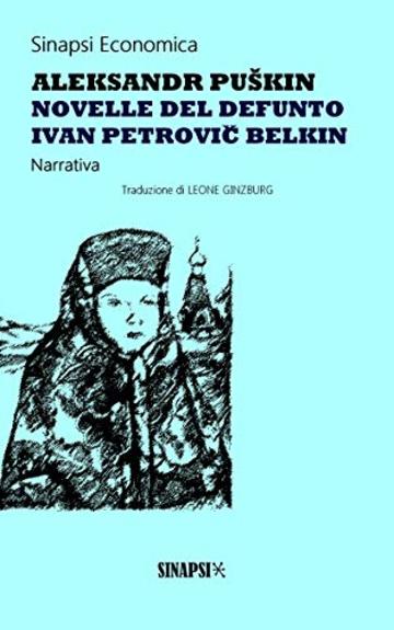 Novelle del defunto Ivan Petrovič Belkin: Traduzione di Leone Ginzburg